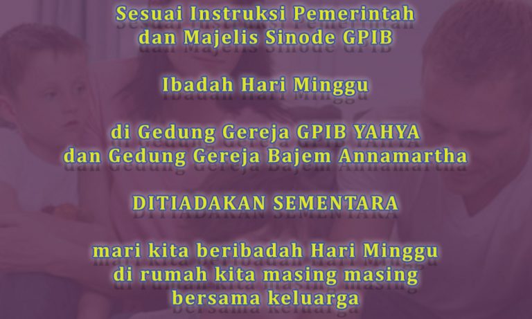 Tata Ibadah dan Renungan Hari Minggu GPIB JEMAAT YAHYA Tata Ibadah dan Renungan Hari Minggu GPIB JEMAAT YAHYA